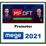 MP DFT - Promotor de Justiça - Reta Final - PÓS EDITAL (MEGE 2021) Ministério Público do Distrito Federal e Territórios
